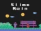 თამაში Slime Rain ონლაინ