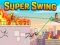 თამაში Super Swing ონლაინ