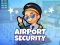 თამაში Airport Security ონლაინ