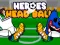 თამაში Heroes Head Ball ონლაინ