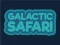 თამაში Galactic Safari ონლაინ