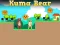თამაში Kuma Bear ონლაინ