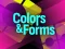 თამაში Colors & Forms ონლაინ
