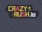 თამაში Crazy Rush.io ონლაინ