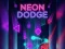 თამაში Neon Dodge ონლაინ
