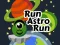 თამაში Run Astro Run ონლაინ