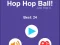 თამაში Hop Hop Ball ონლაინ