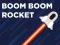 თამაში Boom Boom Rocket ონლაინ