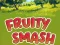 თამაში Fruity Smash ონლაინ