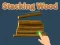 თამაში Stacking Wood ონლაინ