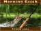 თამაში Morning catch ონლაინ