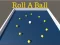 თამაში Roll a Ball ონლაინ