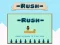 თამაში Rush ონლაინ