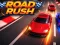თამაში Road Rush ონლაინ