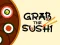 თამაში Grab The Sushi ონლაინ