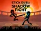 თამაში Stick Duel: Shadow Fight ონლაინ