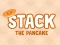 თამაში Stack The Pancake ონლაინ