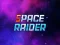 თამაში Space Raider ონლაინ