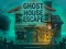 თამაში Ghost House Escape ონლაინ