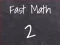 თამაში Fast Math 2 ონლაინ