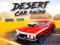 თამაში Desert Car Racing ონლაინ