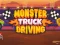 თამაში Monster Truck Driving ონლაინ