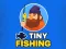 თამაში Tiny Fishing ონლაინ