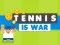 თამაში Tennis Is War ონლაინ