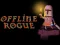 თამაში Offline Rogue ონლაინ
