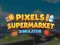 თამაში Pixels Supermarket Simulator ონლაინ
