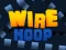 თამაში Wire Hoop ონლაინ
