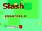 თამაში Slash ონლაინ