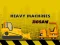 თამაში Heavy Machinery ონლაინ