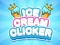 თამაში Ice Cream Clicker ონლაინ