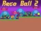 თამაში Reco Ball 2 ონლაინ