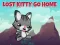 თამაში Lost Kitty Go Home ონლაინ