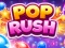 თამაში Pop Rush ონლაინ