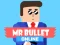 თამაში Mr Bullet Online ონლაინ