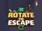 თამაში Rotate to Escape ონლაინ