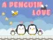თამაში A Penguin Love ონლაინ