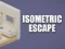 თამაში Isometric Escape ონლაინ