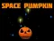 თამაში Space Pumpkin ონლაინ