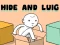 თამაში Hide and Luig ონლაინ