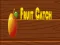 თამაში Fruit catch ონლაინ