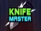 თამაში Knife Master ონლაინ