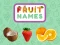 თამაში Fruit Names ონლაინ