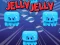 თამაში Jelly Jelly ონლაინ