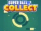 თამაში Super Ball Collect HTML5 ონლაინ