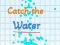 თამაში Catch the water ონლაინ