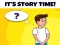 თამაში Its Story Time ონლაინ